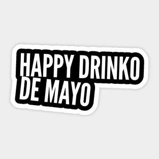 Happy Drinko de Mayo Sticker